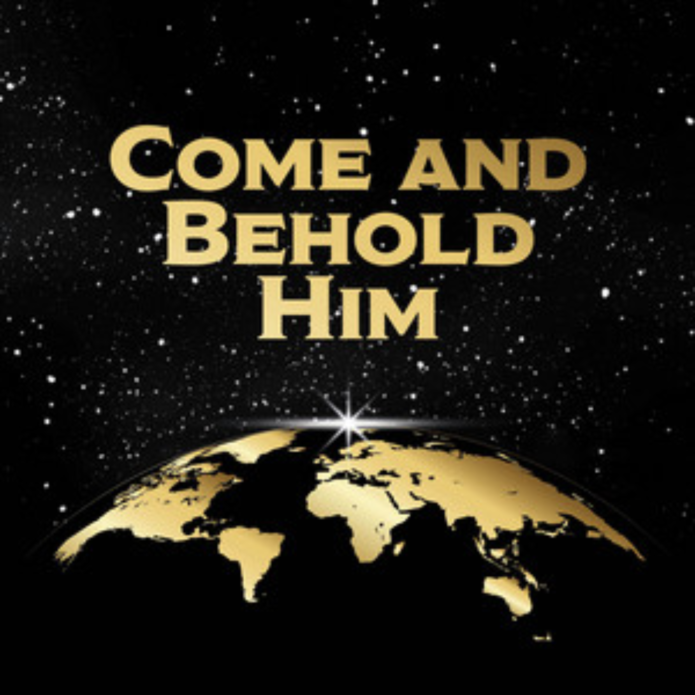 Album Art with the text "Come And Behold Him" floating above a globe.